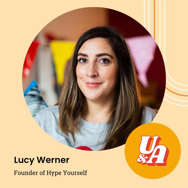 “We Only See The Success, We Don't See The Bit When They're a Nobody,” Lucy Werner, Hype Yourself Founder - podcast episode cover