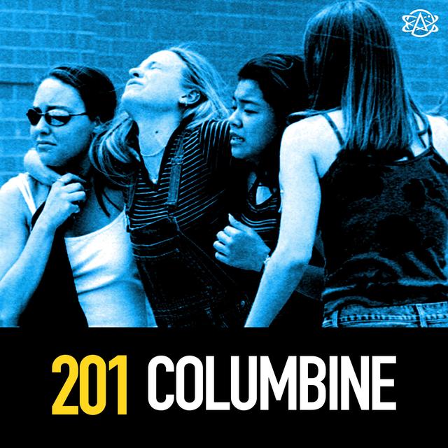 201 - The Columbine Massacre - podcast episode cover