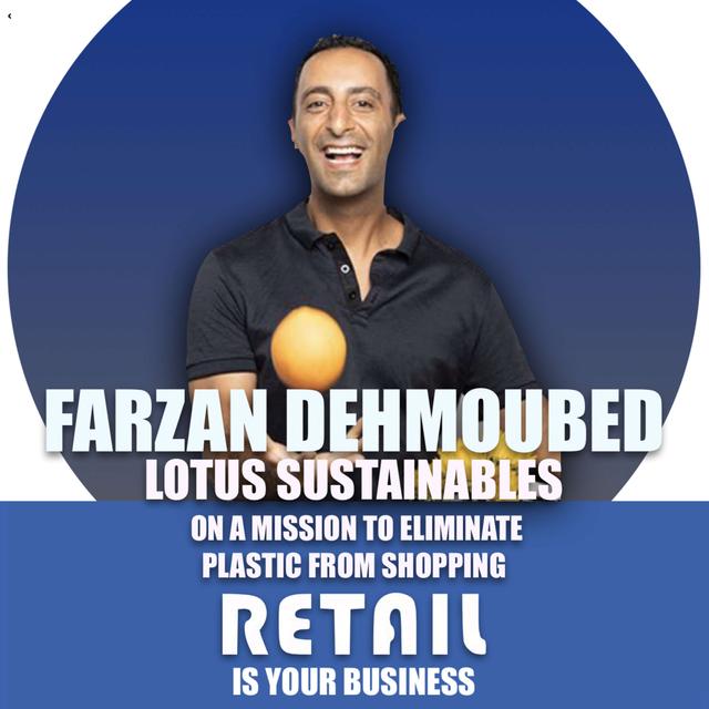 Farzan Dehmoubed of Lotus Sustainables - On a Mission to Eliminate Plastic from Shopping - podcast episode cover