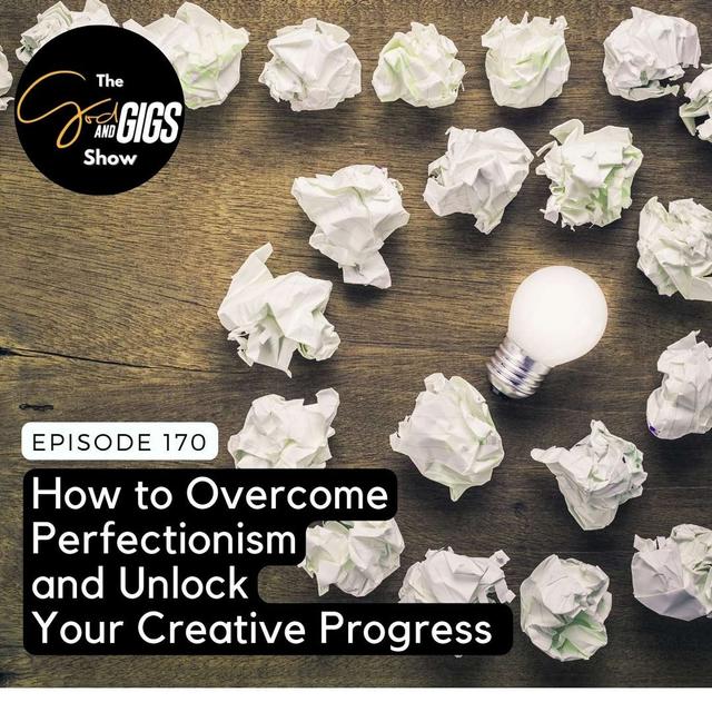 How to Overcome Perfectionism and Unlock Your Creative Progress - podcast episode cover