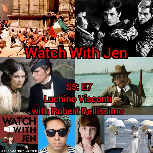 Watch With Jen - S5: E7 - Luchino Visconti with Robert Bellissimo - podcast episode cover