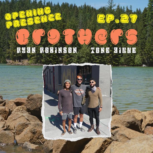 Ep. 27 Ryan Robinson & Tone Aikue: BROTHERS - podcast episode cover