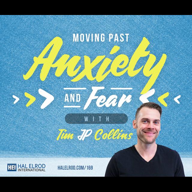 169: Moving Past Anxiety & Fear with Tim JP Collins - podcast episode cover