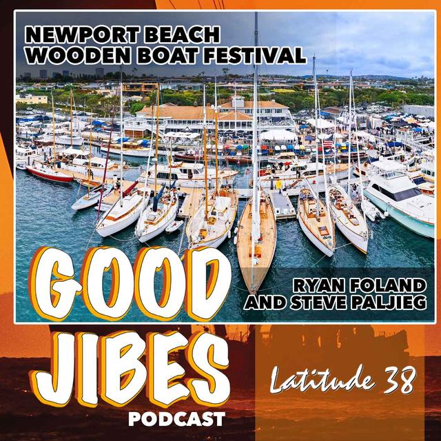 Steve Paljieg on the Newport Beach Wooden Boat Festival, with Host Ryan Foland - podcast episode cover