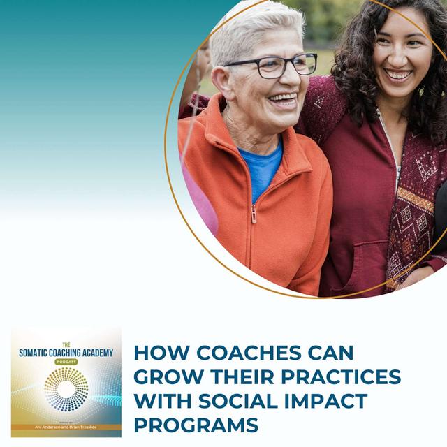 How Coaches Can Grow Their Practices With Social Impact Programs - podcast episode cover