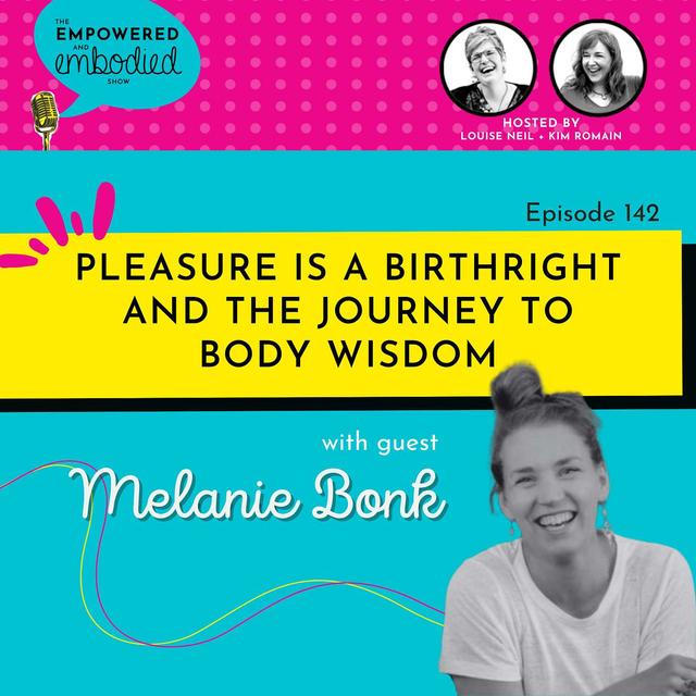 Pleasure is a Birthright and the Journey to Body Wisdom with Melanie Bonk - podcast episode cover