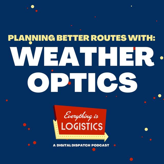 How WeatherOptics Can Help Trucking Plan Better Routes - podcast episode cover