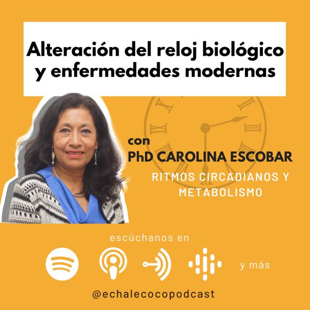 Alteración del reloj biológico y enfermedades modernas con PhD Carolina Escobar - podcast episode cover