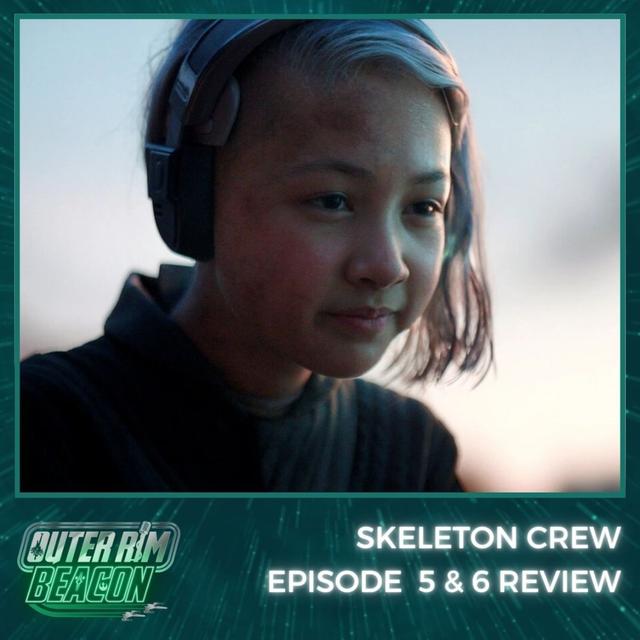 Skeleton Crew: Episodes 5+6 Review - podcast episode cover