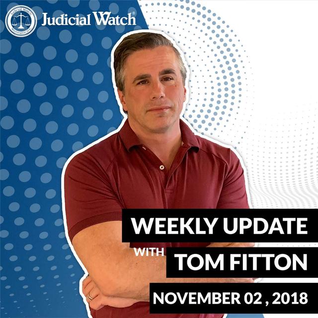 Tom Fitton's Weekly Update -- November 02, 2018 - podcast episode cover