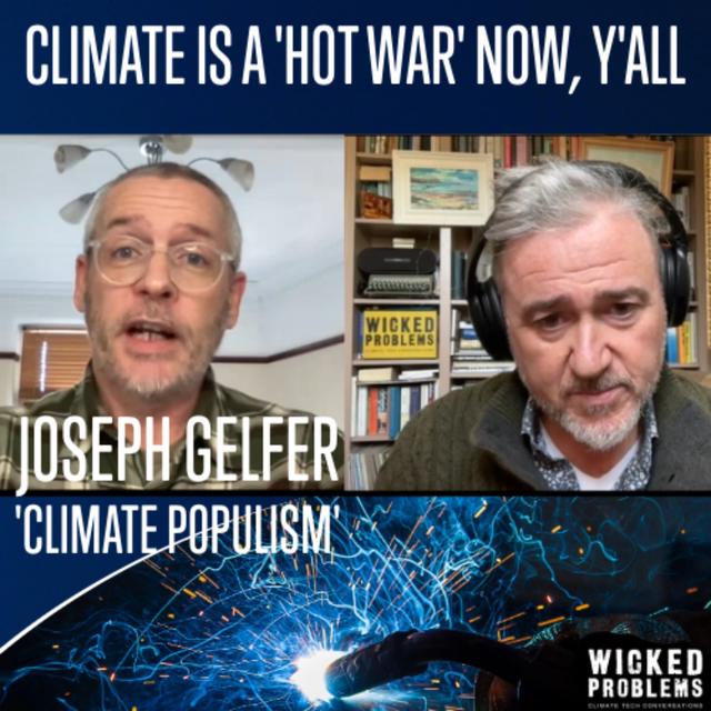 Climate is now a 'Hot War'. Strap In. Buy a Helmet. w/ Joseph Gelfer. - podcast episode cover