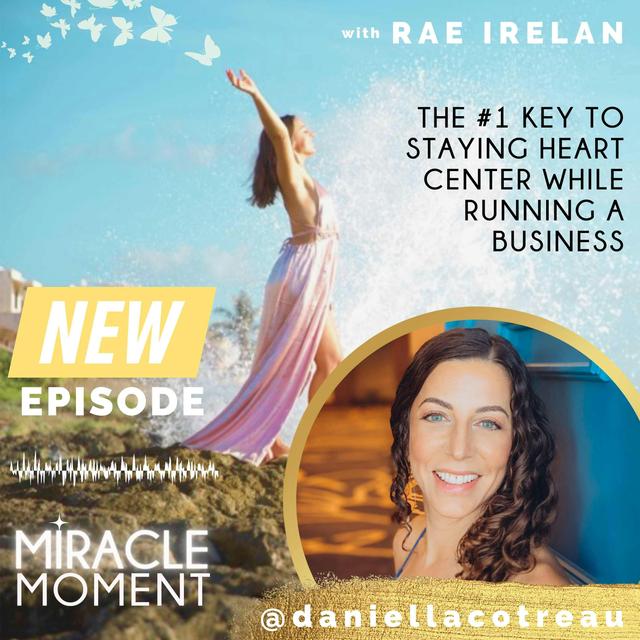EP95: The #1 Key to Staying Heart Center While Running a Business with Daniella Cotreau - podcast episode cover