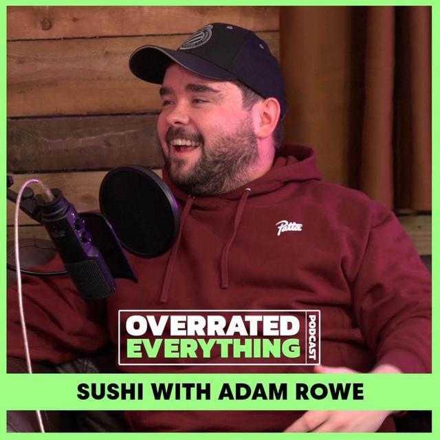 Sushi - With Adam Rowe - podcast episode cover