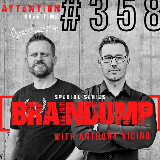 Attention over time | Brain Dump with Anthony Vicino | Construct your life #358 - podcast episode cover