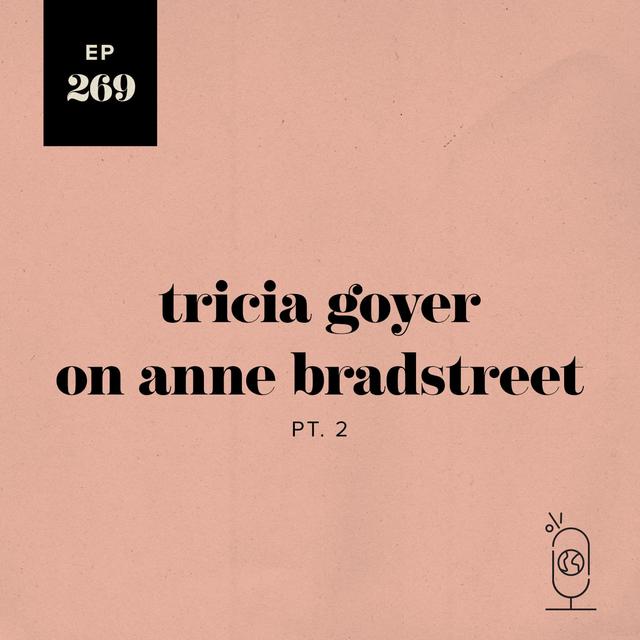 Tricia Goyer on Anne Bradstreet Part 2 - podcast episode cover