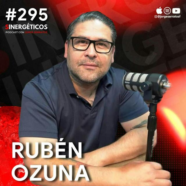 Cómo HACER negocios cuando estás EN CERO | Rubén Ozuna | #295 Sinergéticos - podcast episode cover