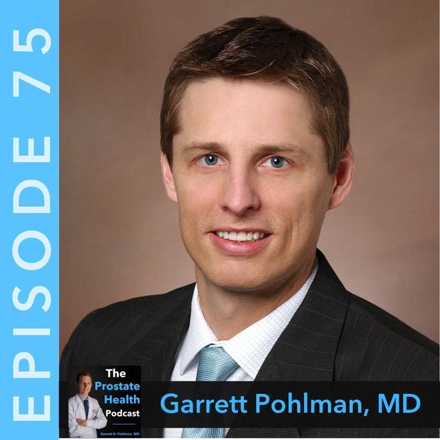 75: Ejaculation-Preserving Transurethral Resection of the Prostate – Garrett Pohlman, M.D. - podcast episode cover