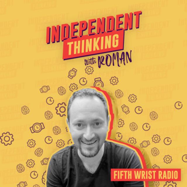 Independent Thinking - H Peter Doble, clockmaking, precision timekeeping and practicing the horological arts - podcast episode cover