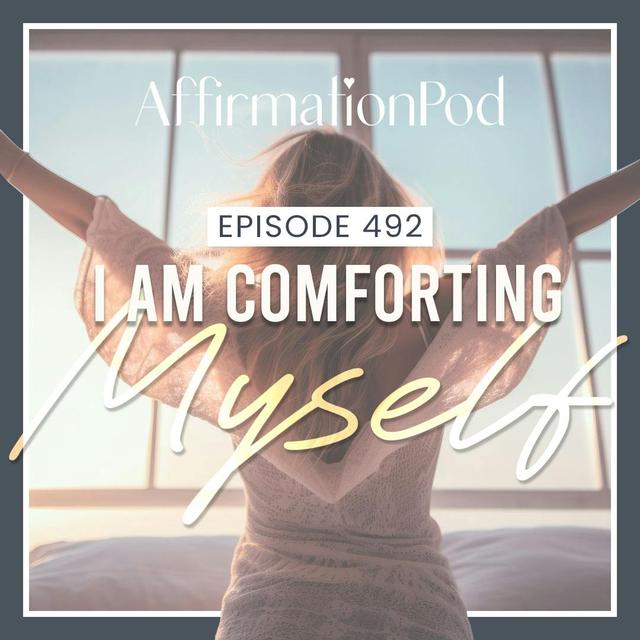 492 I am Comforting Myself - podcast episode cover