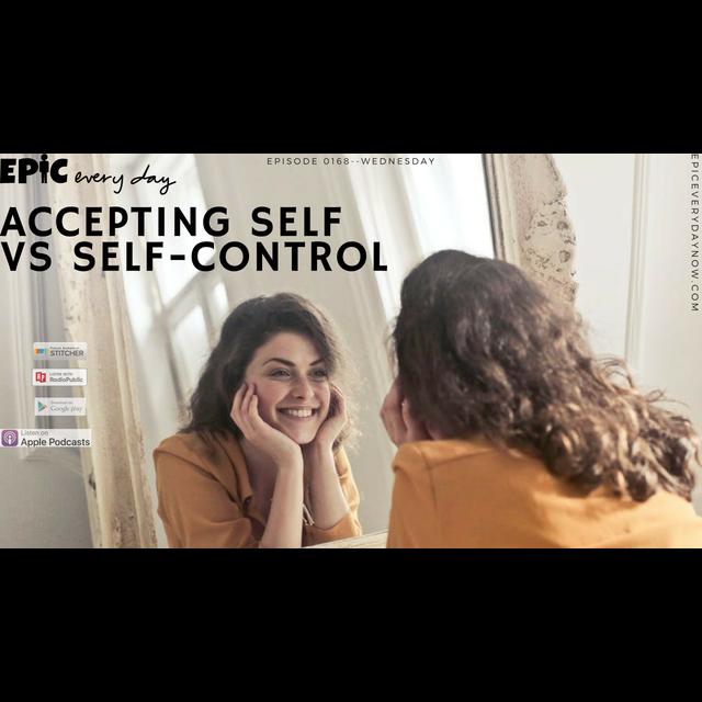 Accepting Self vs Self-Control - podcast episode cover