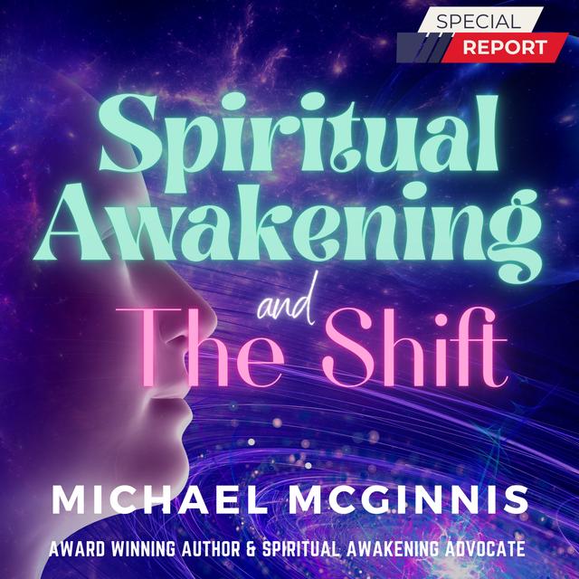 Exploring Spiritual Awakening and the Coming Shift in Consciousness - podcast episode cover