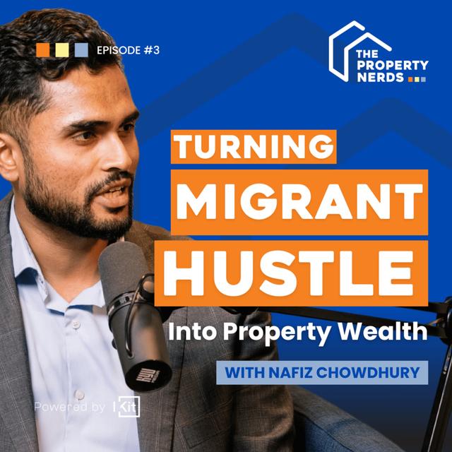 How Nafiz Turned His Migrant Hustle Into Property Wealth - podcast episode cover