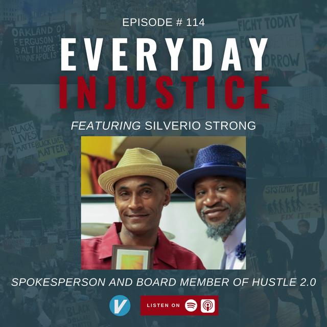 Everyday Injustice Podcast Episode 114 - Silverio Strong From Incarceration to Redemption - podcast episode cover