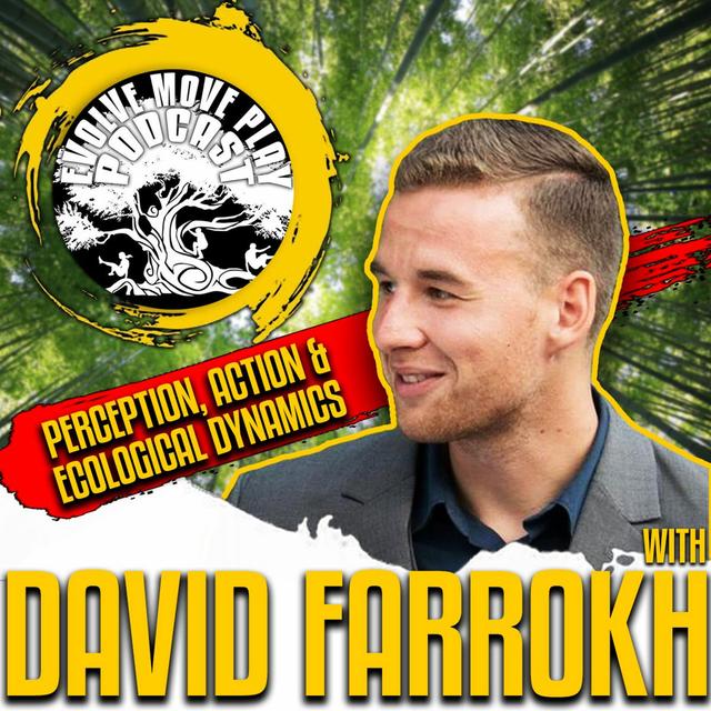 Perception, Action & Ecological Dynamics with David Farrokh | EMP Podcast 92 - podcast episode cover