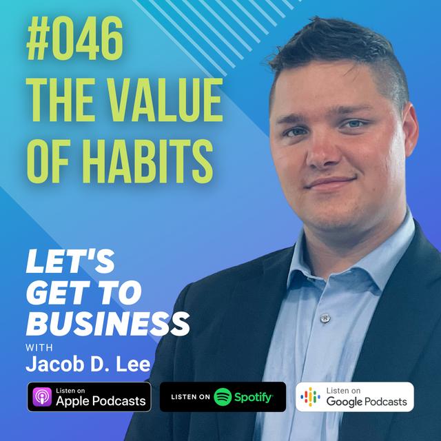 046 THE VALUE OF HABITS by Jacob D Lee - podcast episode cover