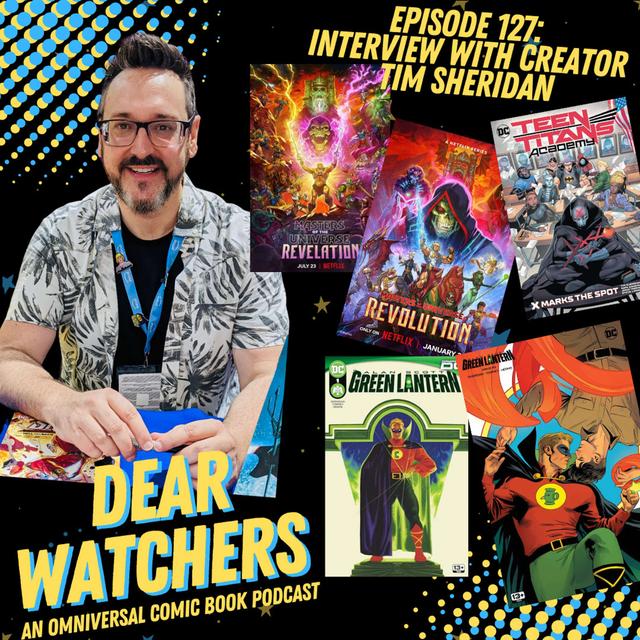 What If we interviewed creator TIM SHERIDAN? Special Episode with the writer of Alan Scott Green Lantern, Masters of the Universe, Teen Titans Academy, Batman: The Long Halloween film & much more! - podcast episode cover