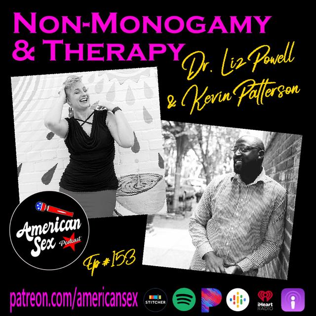Non-Monogamy & Therapy w/Dr. Liz Powell & Kevin Patterson - Ep 153 - podcast episode cover