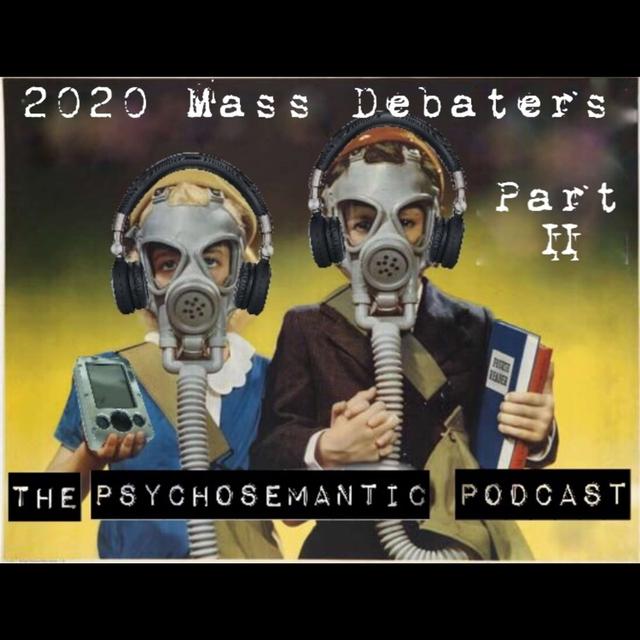 The Psychosemantic Podcast: 2020 Mass Debaters (Part II) - podcast episode cover