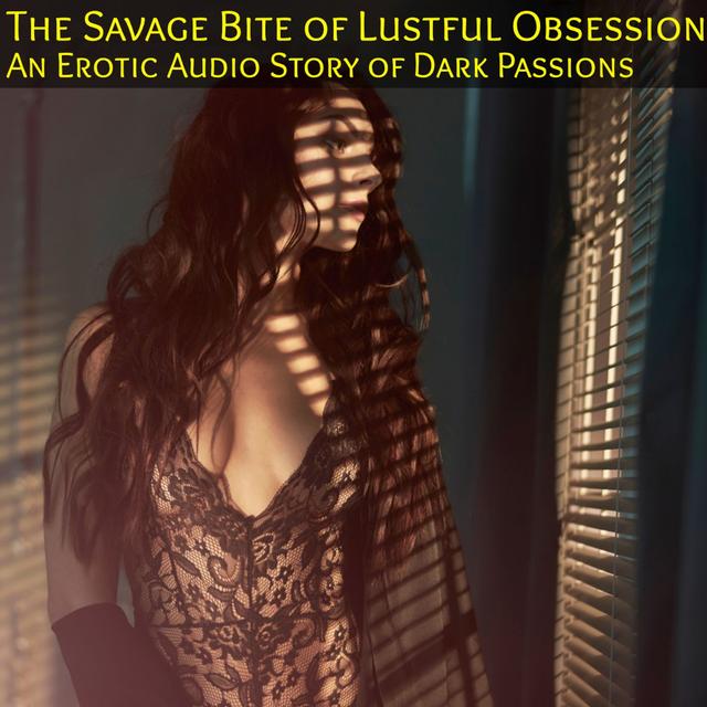 The Savage Bite of Lustful Obsession : Vengeful Passion Stings - podcast episode cover