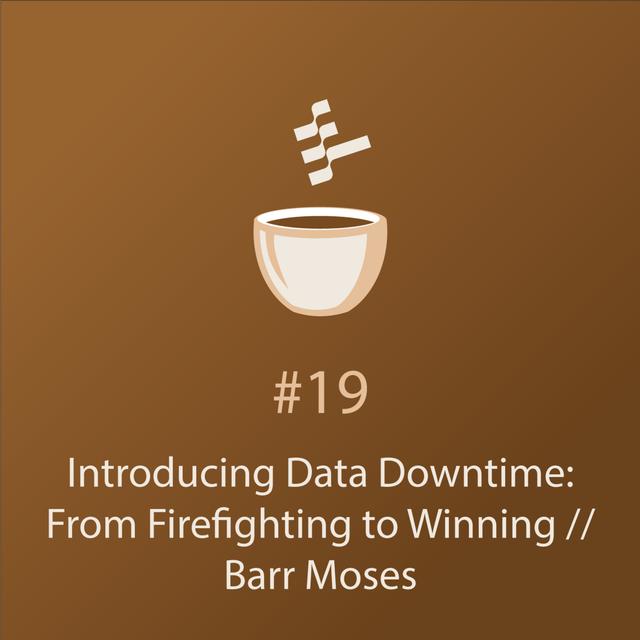 Introducing Data Downtime: From Firefighting to Winning // Barr Moses // MLOps Coffee Sessions #19 - podcast episode cover
