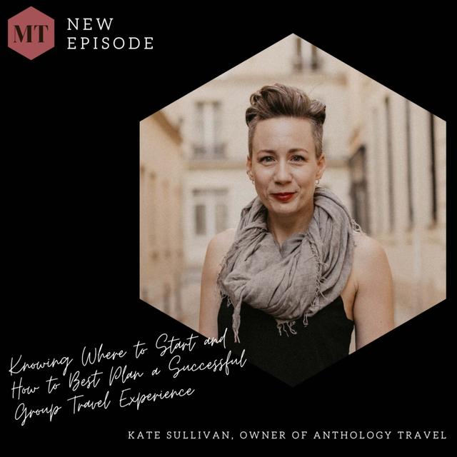 Knowing Where to Start and How to Best Plan a Successful Group Travel Experience - podcast episode cover