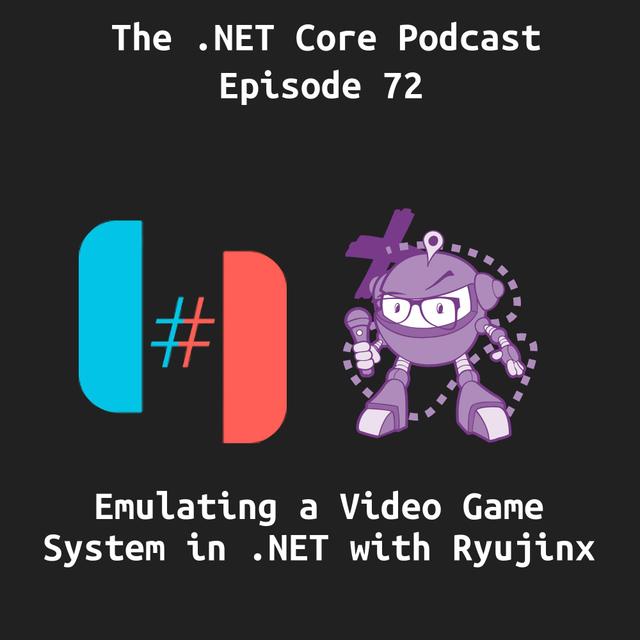 Emulating a Video Game System in .NET with Ryujinx - podcast episode cover
