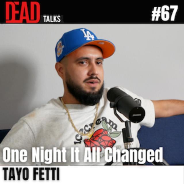 67 - One night it all changed | Tayo Fetti - podcast episode cover