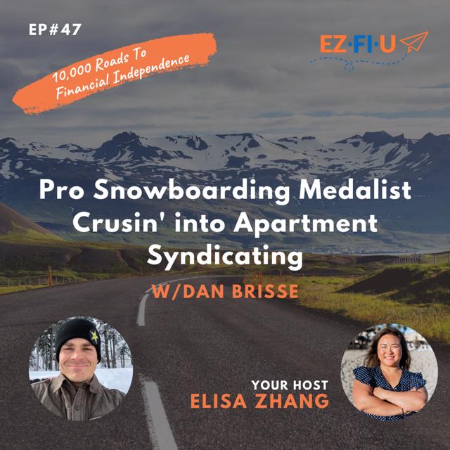 Pro Snowboarding Medalist Crusin' into Apartment Syndicating w/ Dan Brisse - Ep#47 - podcast episode cover