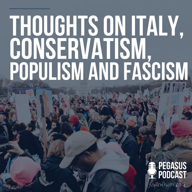 Thoughts on Italy, Conservatism, Populism and Fascism - podcast episode cover