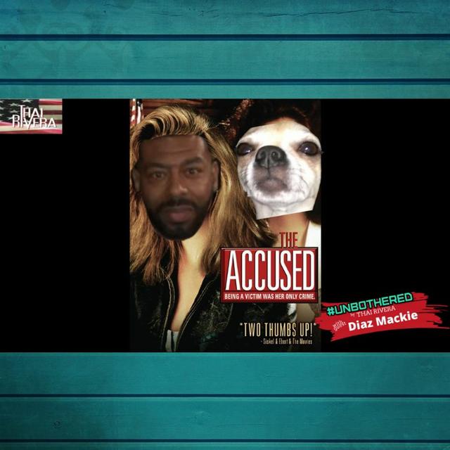 Diaz Mackie "The Accused" ~ Unbothered by Thai Rivera - podcast episode cover