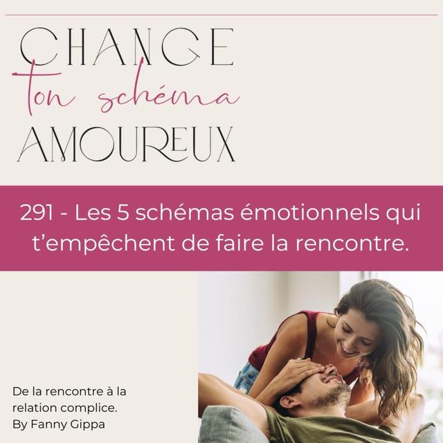 291 - Les 5 schémas émotionnels qui t'empêchent de faire la rencontre - podcast episode cover