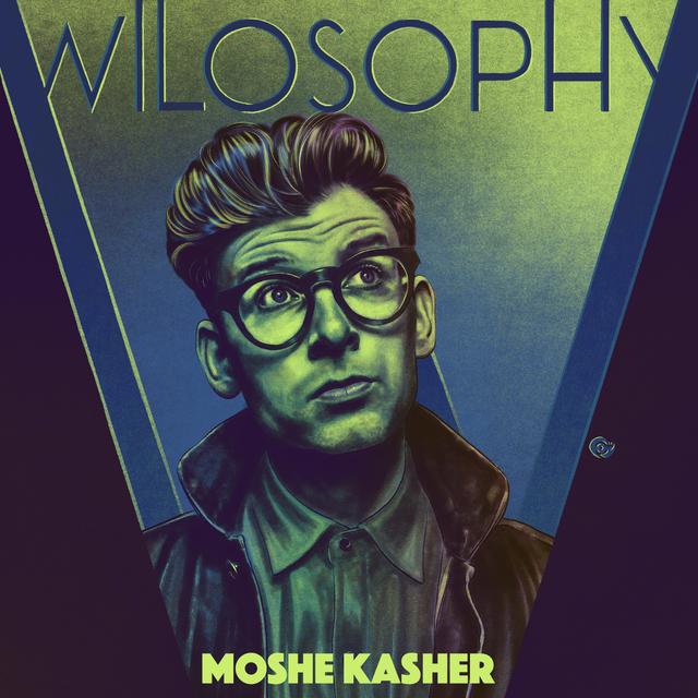 WILOSOPHY: Moshe Kasher - Experience Every Drop of Existence - podcast episode cover
