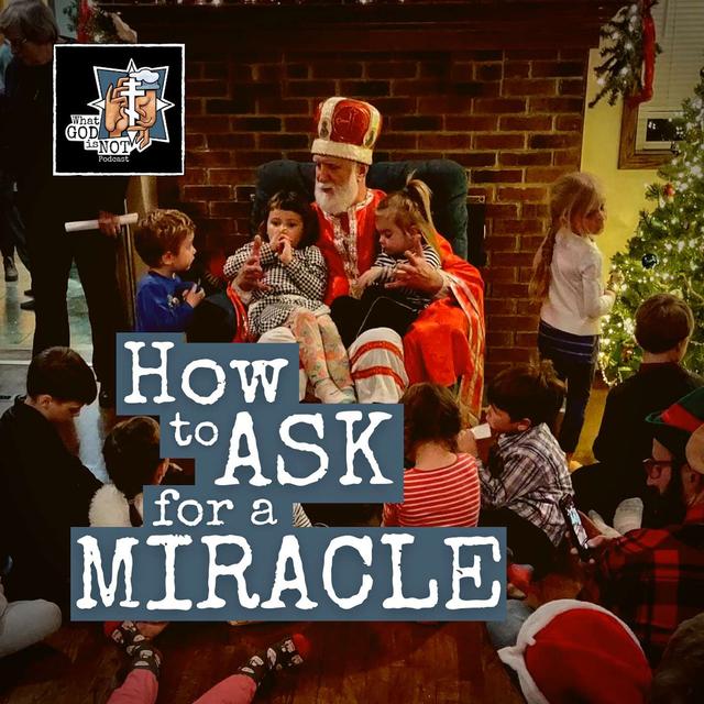 How to Ask for a Miracle - podcast episode cover