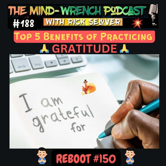 Episode #188- Top 5 Benefits of Practicing Gratitude-REBOOT #150 - podcast episode cover