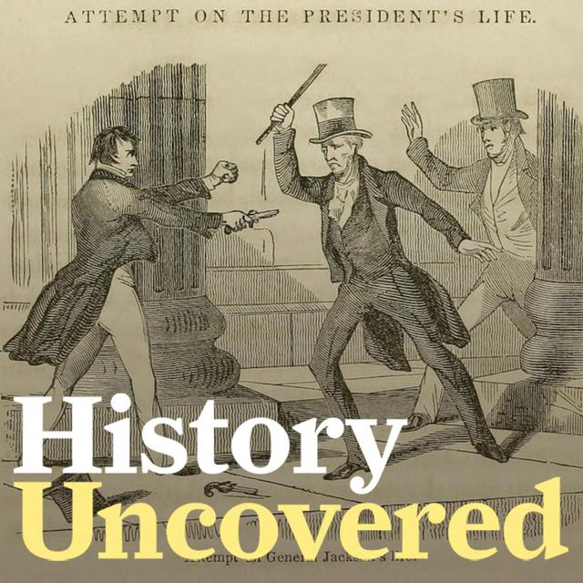 Episode 116 - The First Presidential Assassination Attempt In U.S. History - podcast episode cover