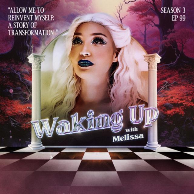 99: ALLOW ME TO REINVENT MYSELF: A STORY OF TRANSFORMATION - podcast episode cover