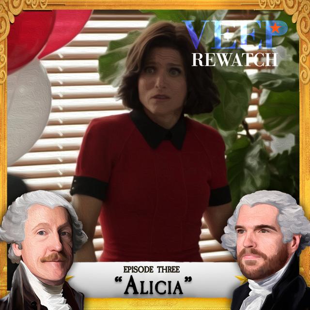 “Alicia” (S3E3) Veep Rewatch with Matt and Tim - podcast episode cover