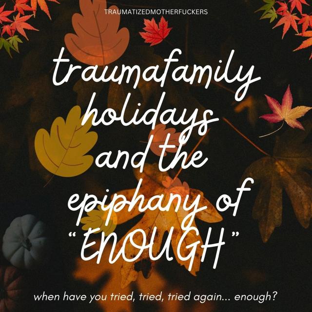 traumafamily holidays and the epiphany of ENOUGH - podcast episode cover