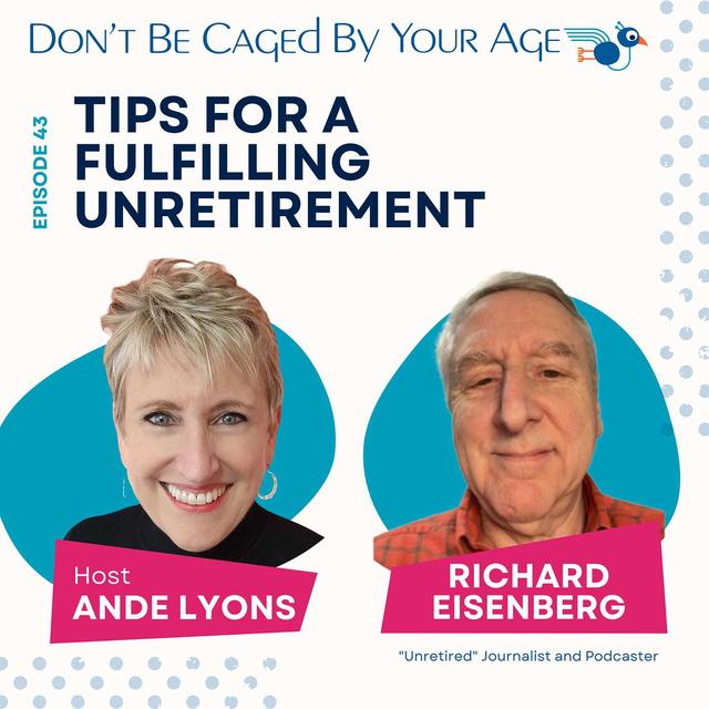 EP 43 Tips for a Fulfilling UnRetirement - podcast episode cover