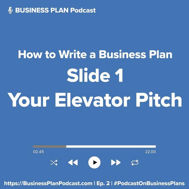 How to Write a Business Plan - Slide 1 Elevator Pitch - podcast episode cover
